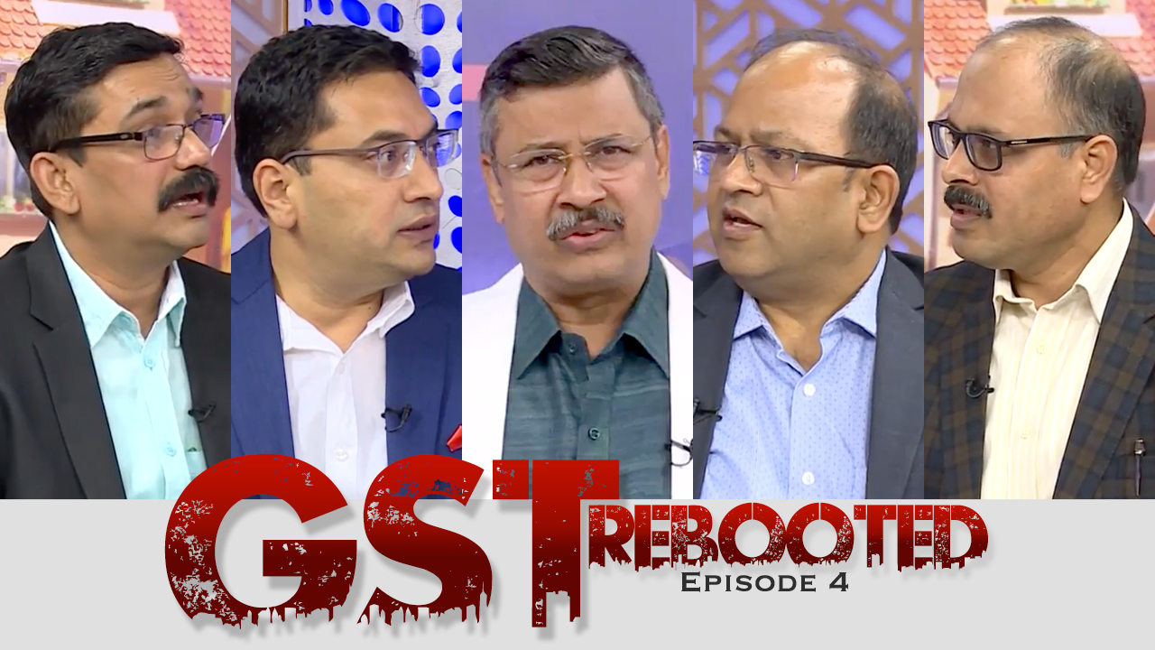  GST Rebooted (Episode 4) | simply inTAXicating 