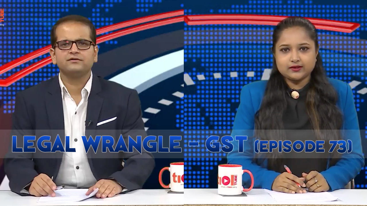  Legal Wrangle | GST | Episode 73 