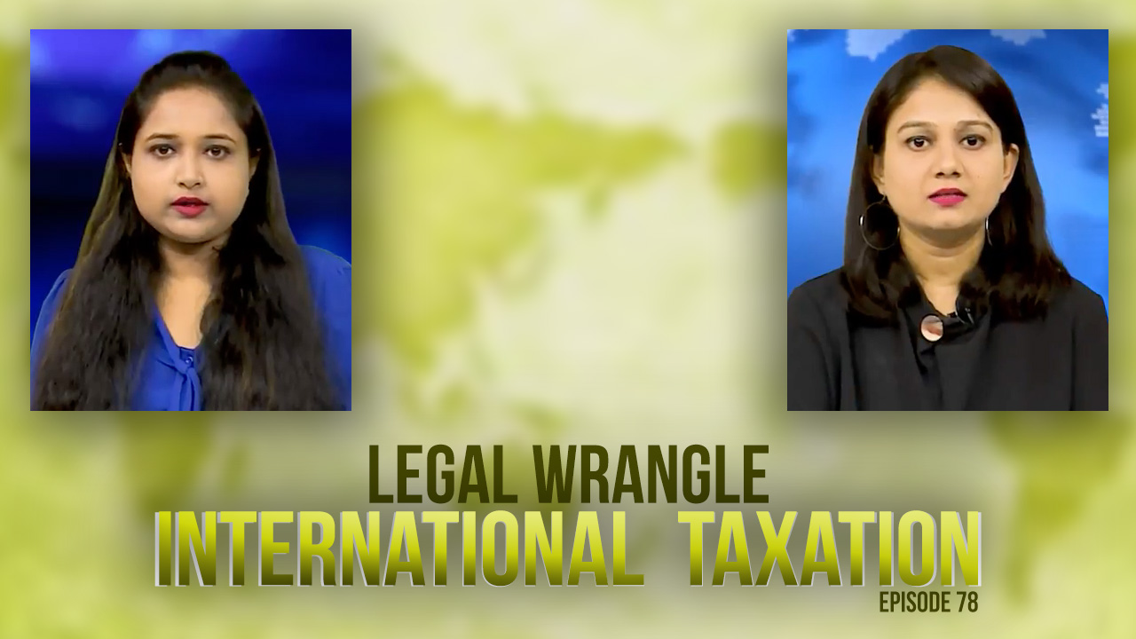  Legal Wrangle | International Taxation | Episode 78 