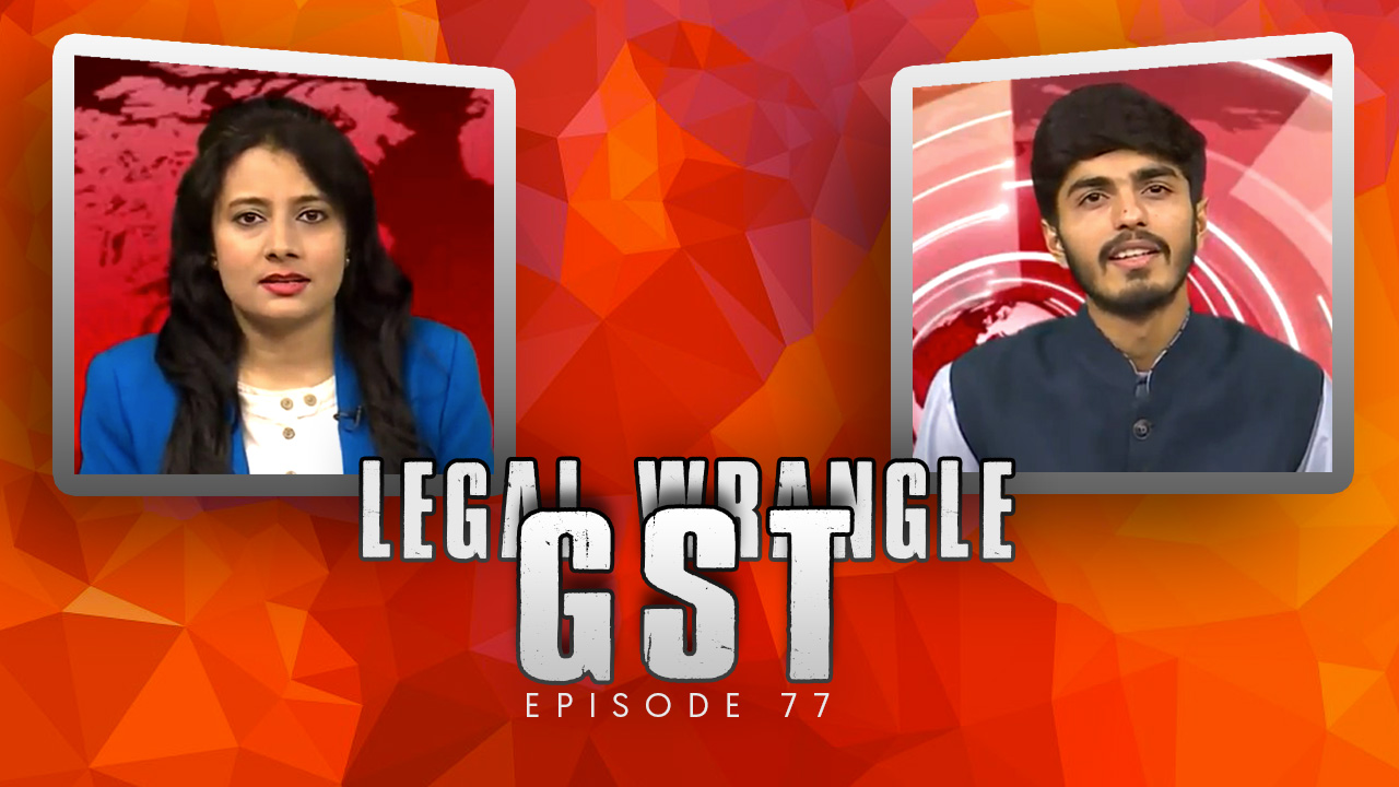  Legal Wrangle | GST | Episode 77 