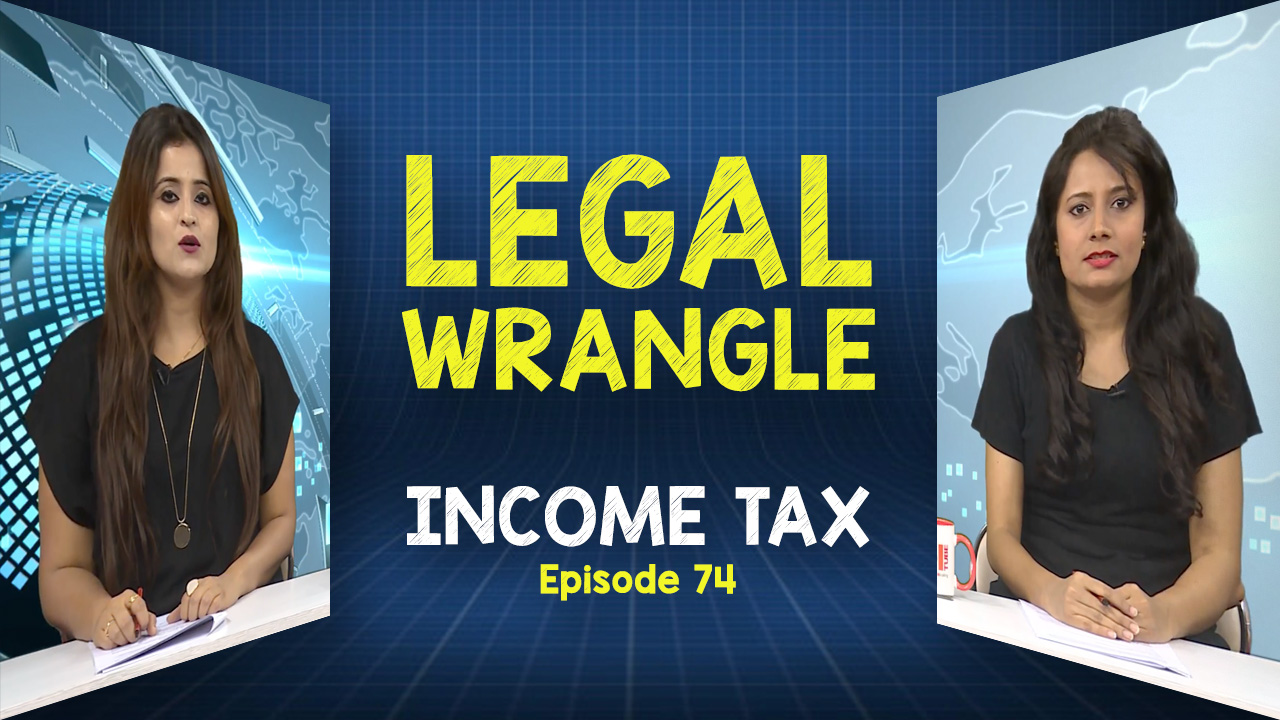 Legal Wrangle | Income Tax | Episode 74